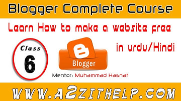 Blogger Tutorials in Urdu/Hindi (Complete Setting of Blogger Blog) - Blogger Tutorial # 6