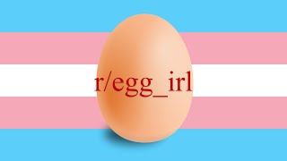Still CIS tho! - r/egg_irl | Reddit Adventures Episode 19