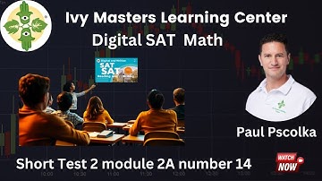 Digital SAT math Test 2 easier short module 2A number 14 | Ivy Masters