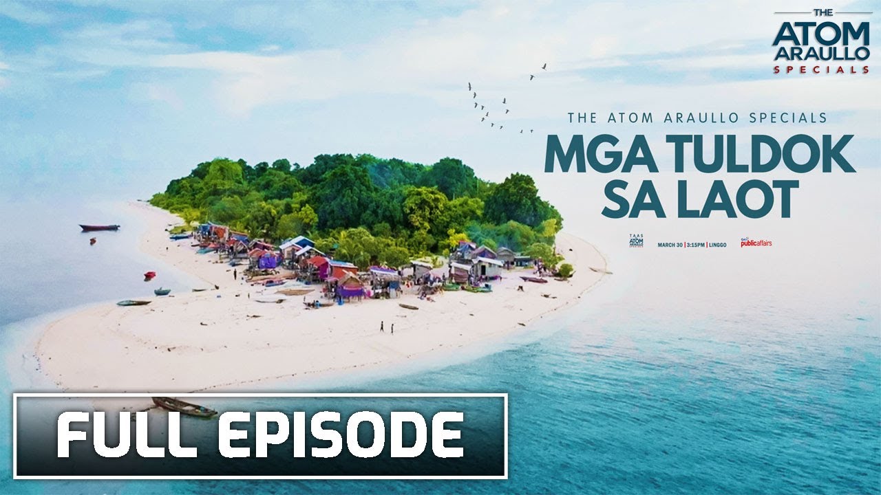 Mga Tuldok sa Laot (Full Episode) | The Atom Araullo Specials