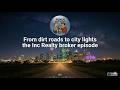 From Dirt Roads to City Lights The INC Realty Broker Episode