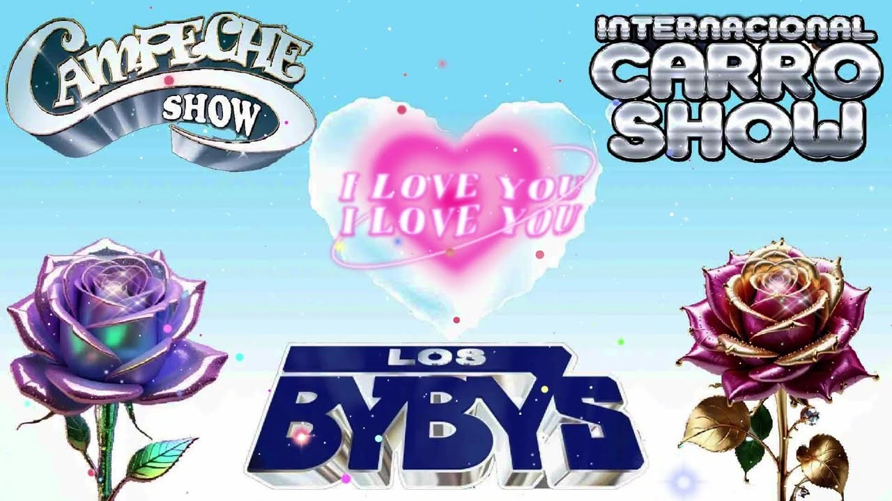 Campeche Show, Carro Show, Los Bybys ...🔥🔥 Combinación Grupos Perfecta 🎸💃