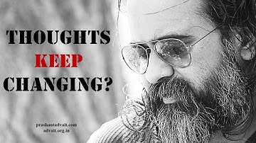 Why do thoughts keep changing? || Acharya Prashant, with youth (2014)