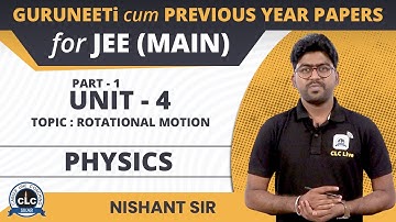 Unit - 4 Physics (Part - I) || GuruNEETi cum Previous Year Papers || JEE Main || CLC