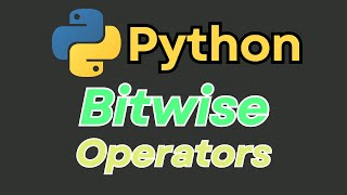 Learn BITWISE OPERATORS in PYTHON: AND, OR, XOR, NOT, and Shifts Explained!