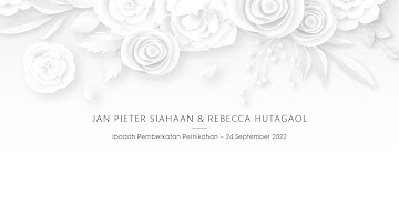Ibadah Pemberkatan Pernikahan | Jan Pieter Siahaan & Rebecca Hutagaol | 24 September 2022