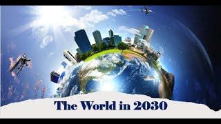 The World in 2030: Top 20 Future Technologies !!!!