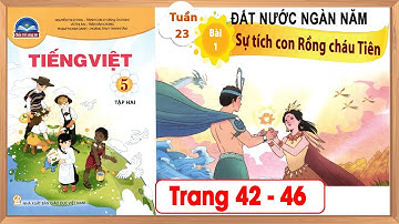 Tiếng Việt lớp 5 chân trời sáng tạo bài 1 tuần 23 - Sự tích con Rồng cháu Tiên