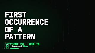 First Occurrence of a Pattern — LeetCode 28 in Kotlin (ASMR Coding)