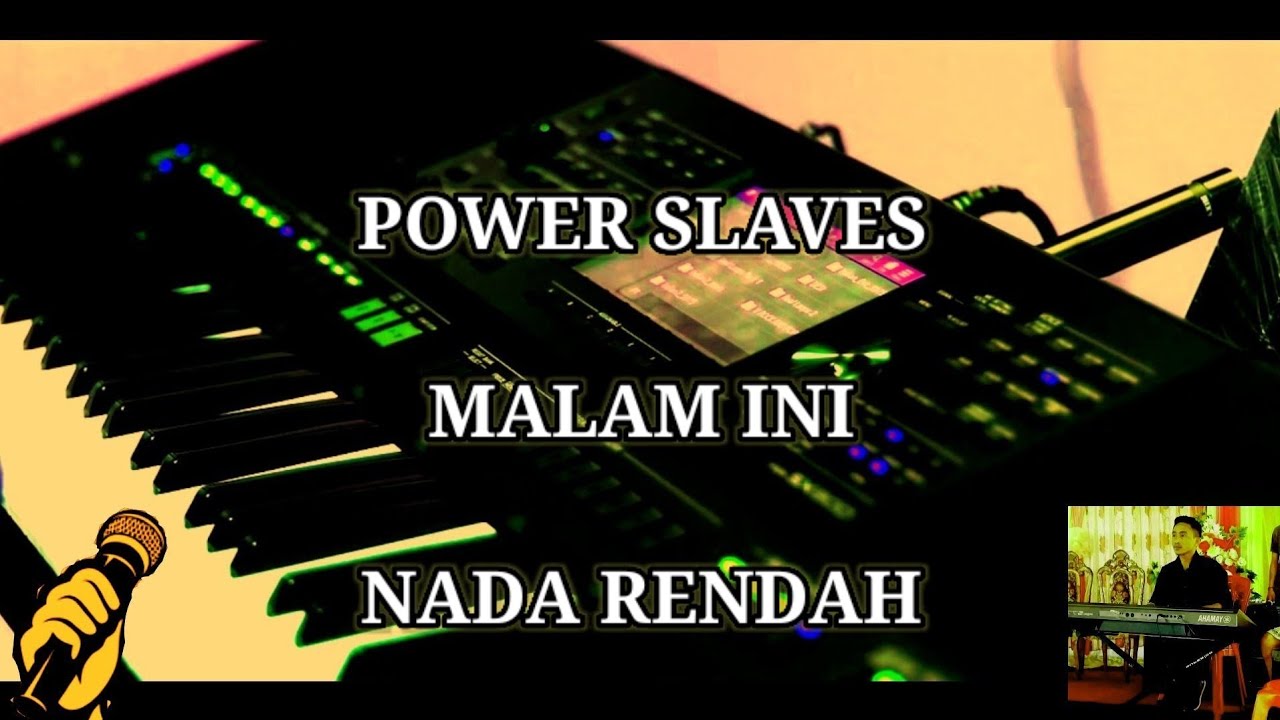 KARAOKE POWER SLAVES - MALAM INI | NADA RENDAH