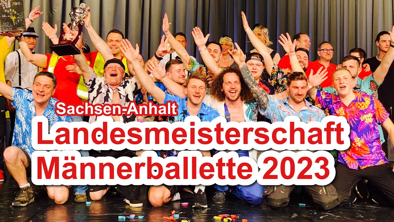 Landesmeisterschaft der Männerballette 2023 in Staßfurt | Sachsen-Anhalt