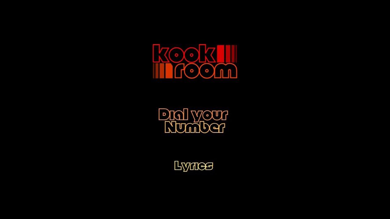 Kookroom -  Dial Your Number (Lyrics video)