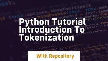 Python tutorial introduction to tokenization
