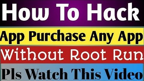 How to hack "in app purchase "in any app without root.