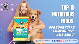 Top 10 Nutritious Foods for your Furry Companion’s Well being!