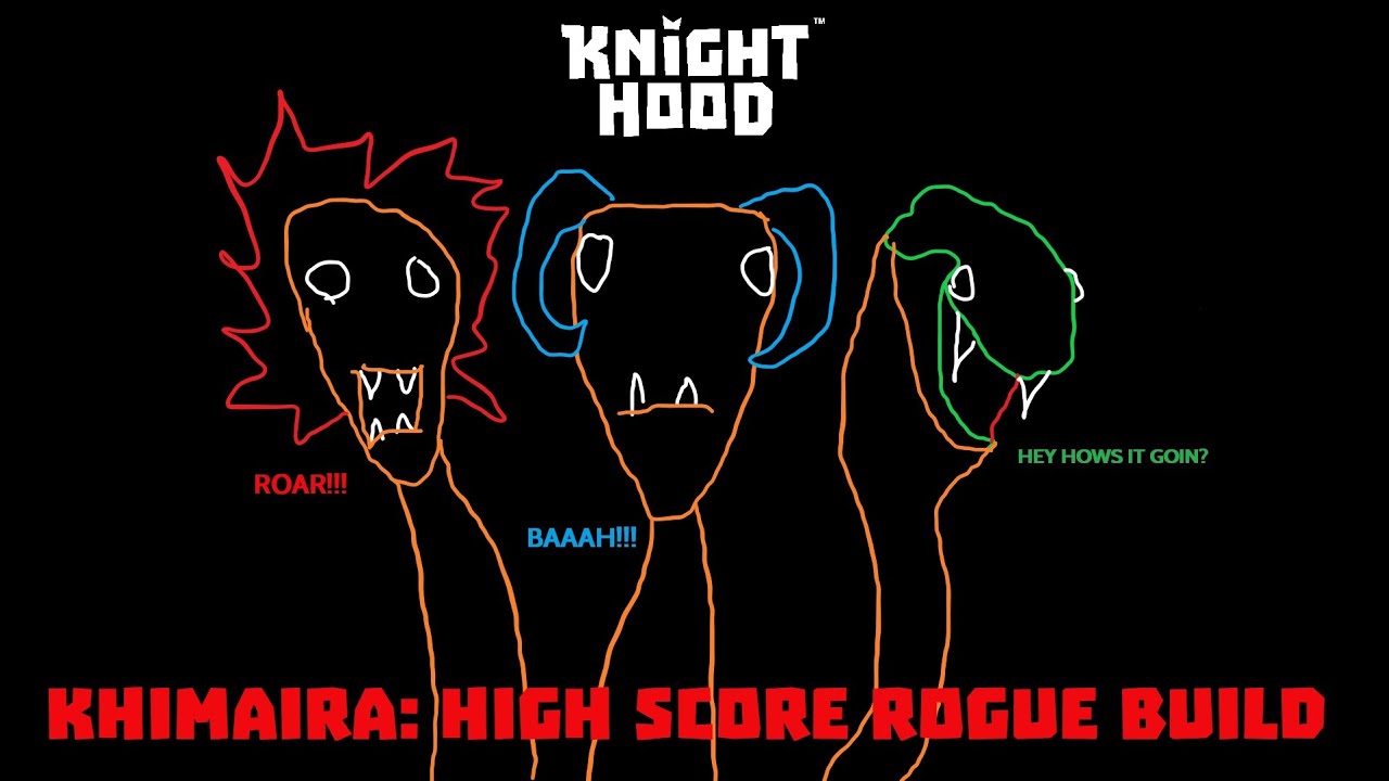 KNIGHTHOOD: Khimaira - High Score Rogue Build