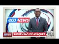 SUSPENSÃO DE ATAQUES #EcoNews