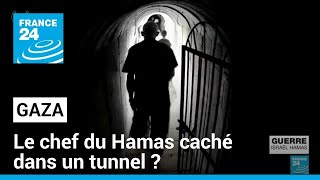 Gaza : le chef du Hamas caché dans un tunnel ? • FRANCE 24