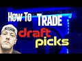 Draft Pick Trading 101: How to get FIVE 2nd-Rounders?