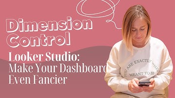 Dimension Control in Looker Studio: Make Your Dashboard Even Fancier | Gaille Reports