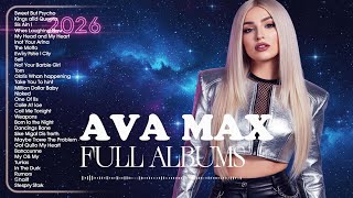 Ava Max Playlist 2026 - Best Songs Collection Full Album - The Best Of Ava Max - Greatest Hits