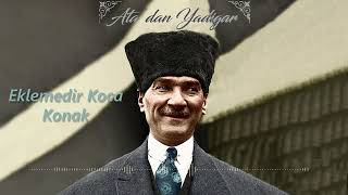 Eklemedir Koca Konak (Atatürk'ün Sevdiği Türküler)