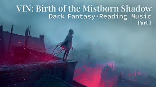 Mistborn Vin  Birth Of The Mistborn Shadow  Chamber Dark Ambience For Reading U0026 Focus  Part I
