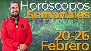 Los Horoscopos Semanales del 20 al 26 de Febrero