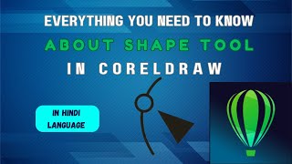 Everything you need to know about Shape tool in CorelDRAW | In Hindi Language.