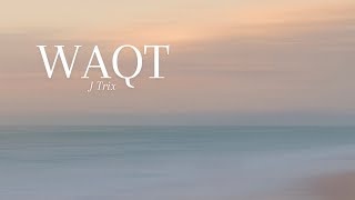 Waqt - J trix X Subspace (Lyrics)