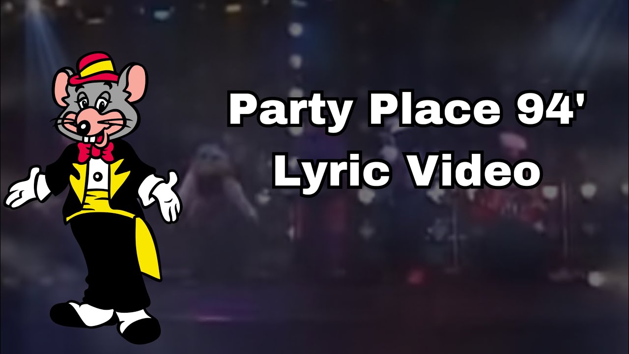 Chuck E. Cheese- Party Place 94’ (Lyric Video)
