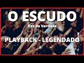 O ESCUDO - VOZ DA VERDADE (PLAYBACK LEGENDADO)