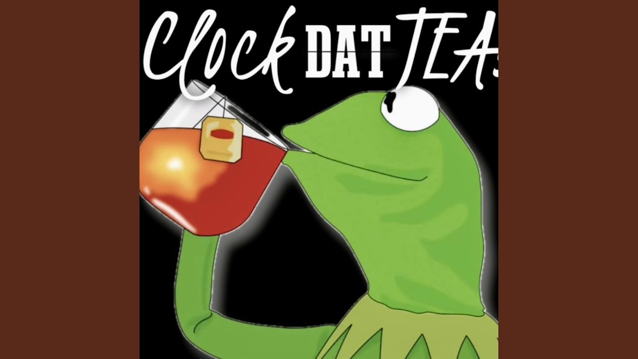 Clock That Tea! - YouTube