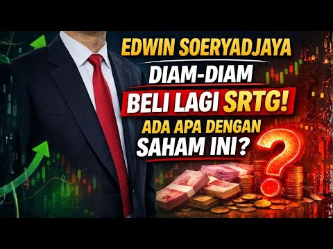 EDWIN SOERYADJAYA DIAM-DIAM BELI LAGI SRTG! ADA APA DENGAN SAHAM INI? #saham #investor 