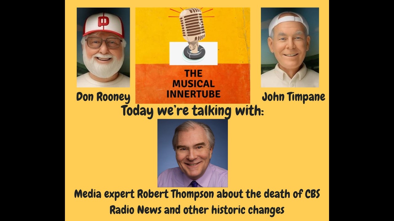 The Musical Innertube   Volume 2, Number 197   Robert Thompson Remembers CBS Radio News 1