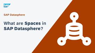 What are Spaces in SAP Datasphere: SAP Datasphere