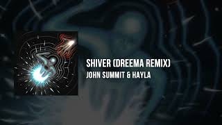 John Summit & Hayla - Shiver (Dreema Remix)