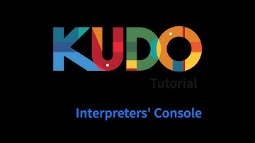 KUDO Tutorial 5 - Console Setup | Short Video Tutorial for Conference Interpreters