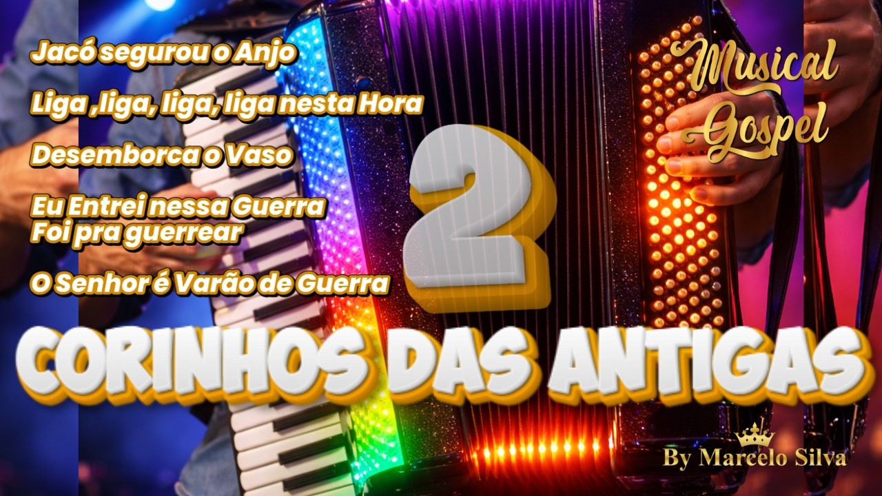 Corinhos das Antigas 2 Jacó segurou o anjo /Desemborca o vaso /Eu entrei na peleja /Varão de Guerra