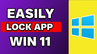 How To Lock Apps In Windows 11 And 10 screenshot 5