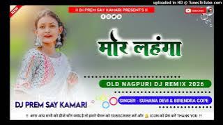 मोर लहंगा//Mor Lahanga Hai Jhanjhariya🌿/New Theth Nagpuri Dj Song 2026🌿// Dj PreM SaY KamaRI