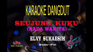 Karaoke Seujung Kuku Nada Wanita - Elvy Sukaesih (Karaoke Dangdut Tanpa Vocal)