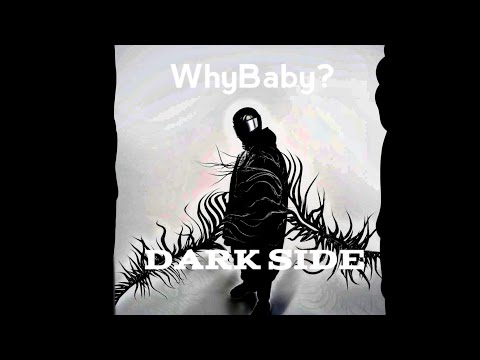 WhyBaby-DARK SIDE(Official video,2023) Prod.WhyCristal