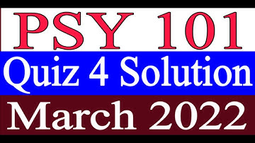 PSY101 Quiz 4 Solution / PSY101 Quiz 4 Solution 2022 / PSY101 Quiz 4 2022 / Quiz 4 Solution 2022