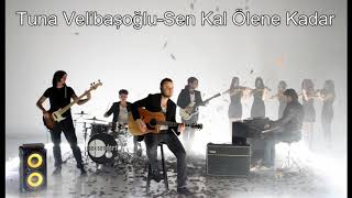 Tuna Velibaşoğlu - Sen Kal Ölene Kadar HD Resimi