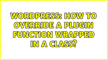 Wordpress: How to override a plugin function wrapped in a class?