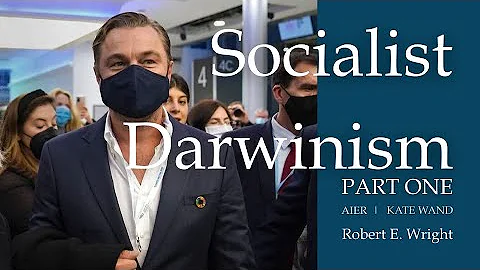 Socialist Darwinism | Part I | Robert E. Wright & Kate Wand