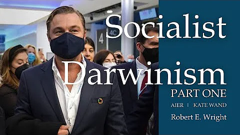 Socialist Darwinism | Part I | Robert E. Wright & ...