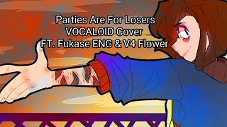 【Ferry】 Parties Are for Losers (Cover)【Ft. Fukase ENG & V4 Flower】