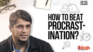 How to Beat Procrastination || Things That Matter- Reloaded || Ep 25